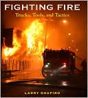 Fighting Fire: Trucks, Tools and Tactics