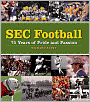 SEC Football: 75 Years of Pride and Passion