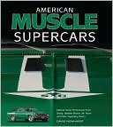American Muscle Supercars: Ultimate Street Performance from Shelby, Baldwin-Motion, Mr. Norm and Other Legendary Tuners