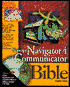 Netscape Navigator 4 and Communicator Bible