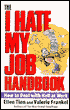 The I Hate My Job Handbook: How to Deal with Hell at Work