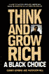 Think and Grow Rich: A Black Choice