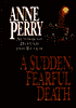 A Sudden, Fearful Death (William Monk Series #4)