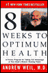 Eight Weeks to Optimum Health: A Proven Program for Taking Full Advantage of Your Body's Natural Healing Power