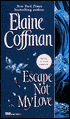 Escape Not My Love