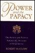 Power and the Papacy: The People and Politics Behind the Doctrine of Infallibility