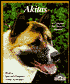 Akitas: Everything About Purchase, Care, Nutrition, Breeding, Behavior, & Training