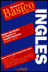 Mastering the Basics of English for Spanish Speakers: Domine Lo Basico - Ingles