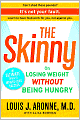 The Skinny: On Losing Weight without Being Hungry-the Ultimate Guide to Weight Loss Success