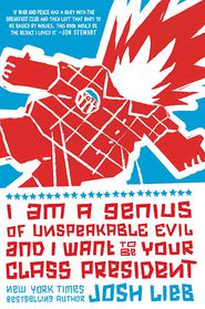 I Am a Genius of Unspeakable Evil and I Want to Be Your Class President