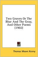 Two Graves or the Blue and the Gray, and Other Poems