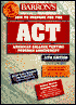 Barron's How to Prepare for the ACT: American College Testing Program