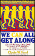 We Can All Get Along: 50 Steps You Can Take to Help End Racism