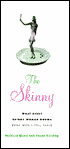 Skinny: What Every Skinny Woman Knows about Dieting (and Won't Tell You!)