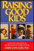 Raising Good Kids: A Developmental Approach to Discipline