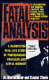 Fatal Analysis: A Harrowing Real-Life Story of Professional Privilege & Serial Murder