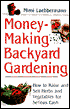 Sell What You Grow: How to Take Your Herbs & Produce to Market for Serious Cash