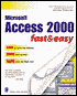 Access 2000 Fast and Easy