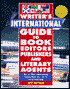 Writer's International Guide to Book Editors, Publishers, and Literary Agents: Make the Whole English Speaking Publishing World Yours with This One-of-A-Kind Guide