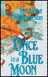 Once in a Blue Moon