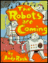 The Robots Are Coming - And Other Problems
