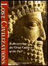 Lost Civilizations: Discovering the Great Cultures of the Past