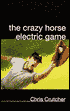 The Crazy Horse Electric Game