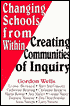 Changing Schools from Within: Creating Communities of Inquiry