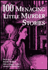 100 Menacing Little Murder Stories