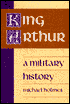 King Arthur: A Military History