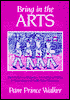 Bring in the Arts: Lessons in Dramatics, Art, and Story Writing for Elementary and Middle School Classrooms