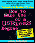 How to Make Use of a Useless Degree