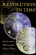 Revolution in Time Clocks and the Making of the Modern World