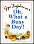 Oh, What a Busy Day!