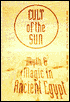 Cult of the Sun: Myth and Magic in Ancient Egypt