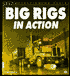 Big Rigs in Action