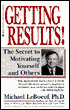Getting Results! the Secret of Motivating Yourself & Others