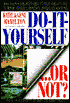 Do-It-Yourself... or Not?