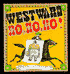 Westward, Ho, Ho, Ho!