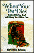 When Your Pet Dies: Dealing with Your Grief and Helping Your Children Cope