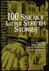 100 Sneaky Little Sleuth Stories