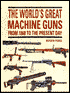 The World's Great Machine Guns: From 1860 to the Present Day