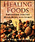 Healing Foods: Nutrition for the Mind, Body, and Spirit