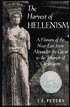 The Harvest of Hellenism: A History of the Near East from Alexander the Great to the Truimph of Christianity