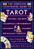 The Complete Illustrated Guide to the Tarot