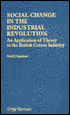 Social Change in the Industrial Revolution: An Application of Theory to the British Cotton Industry