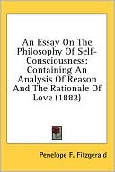 An Essay on the Philosophy of Self-Consciousness: Containing an Analysis of Reason and the Rationale of Love (1882)