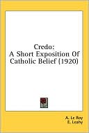Credo: A Short Exposition of Catholic Belief (1920)