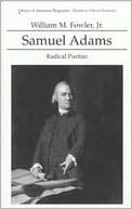 Samuel Adams: Radical Puritan (Library of American Biography Series)
