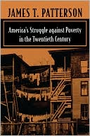 America's Struggle Against Poverty In The Twentieth Century